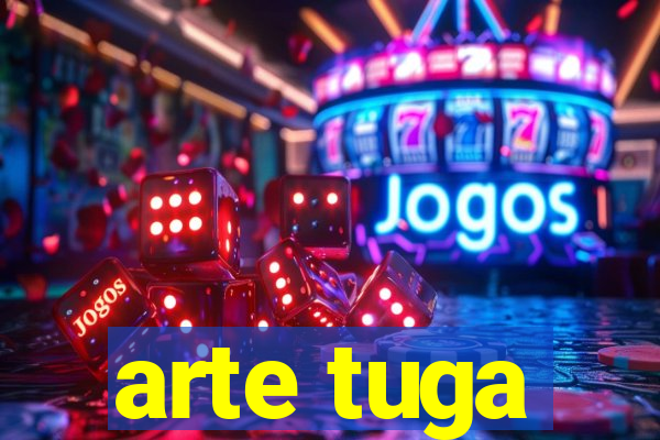 arte tuga